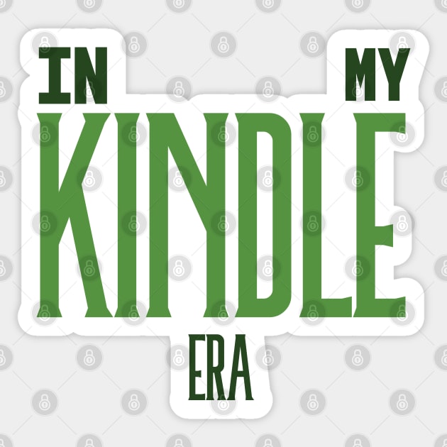 In My Kindle Era Green Sticker by KifLeeDesigns